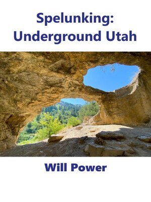 cover image of Spelunking: Underground Utah